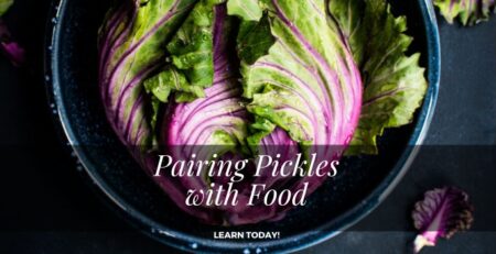 Pairing Pickles with Food